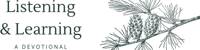 Listening & Learning — A Devotional